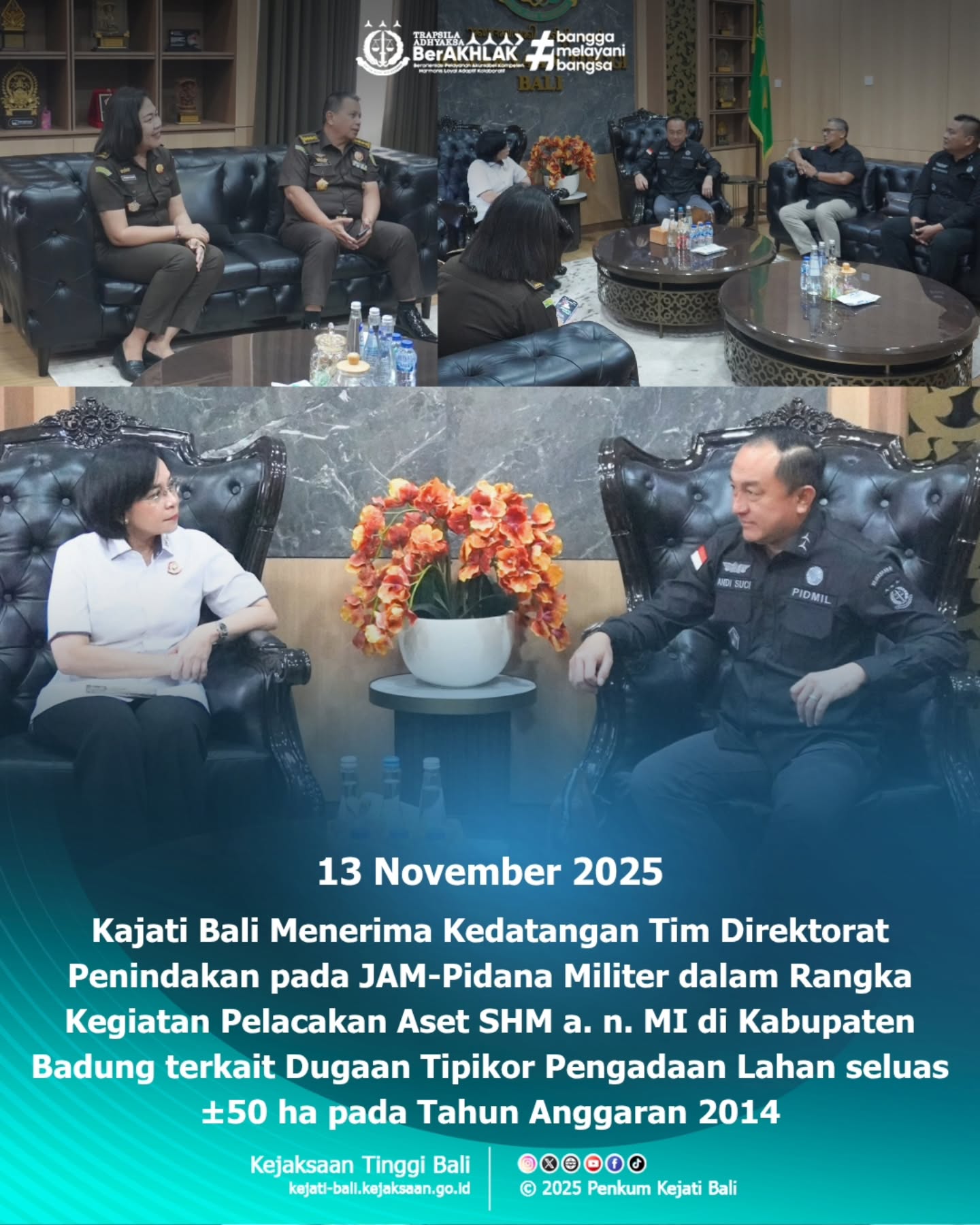 Kajati Bali Menerima Kedatangan Tim Direktorat Penindakan pada JAM-Pidana Militer dalam Rangka Kegiatan Pelacakan Aset SHM a. n. MI di Kabupaten Badung terkait Dugaan Tipikor Pengadaan Lahan seluas 50 ha Anggaran pada Tahun 2014
